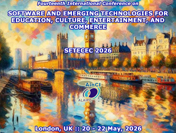 14th International Conference on Software and Emerging Technologies for Education, Culture, Entertainment, and Commerce :: SETECEC 2026 :: London, UK :: May, 20 – 22, 2026